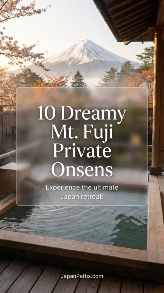 A serene outdoor hot spring bath at a traditional Japanese ryokan with a stunning view of Mount Fuji in the distance. This guide features 10 Dreamy Mt. Fuji Private Onsens perfect for a luxury Japan travel itinerary. Experience the beauty of Japanese culture and nature while relaxing in a private bath.