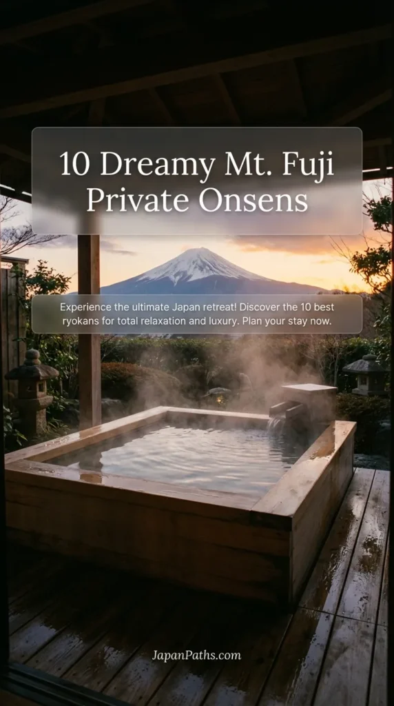 A breathtaking view of Mount Fuji seen from a luxurious wooden private outdoor bath at a traditional Japanese ryokan. Steam rises from the hot spring water as the mountain peaks through the clouds. This guide features 10 Dreamy Mt. Fuji Private Onsens perfect for experiencing authentic Japan Travel and Japanese Culture. Perfect for planning a relaxing vacation in the Hakone or Kawaguchiko area.